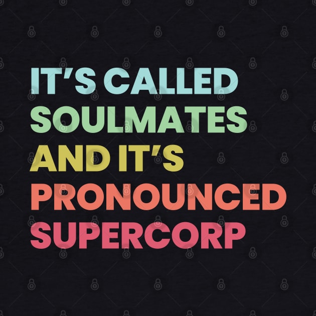 It's called soulmates and it's pronounced Supercorp by viking_elf